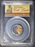 1.5 GRAMS GOLD DUST PCGS SACRAMENTO