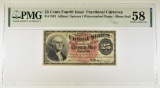 25 CENTS 4th ISSUE FRACTIONAL CURRENCY PMG 58