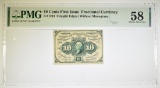 10 CENTS 1st ISSUE FRACTIONAL CURRENCY PMG 58