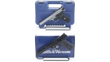 Two Smith & Wesson Semi-Automatic Pistols with Boxes