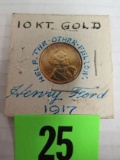 Rare 1917 Henry Ford Help The Other Fellow 10k Gold Coin/ Token