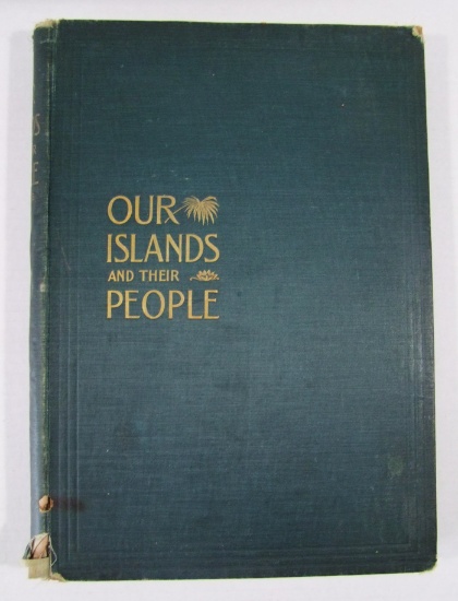 Dated 1899 "Our Island and Their People" Illustrated Hardcover Book