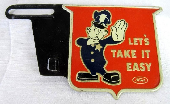 Antique Ford Metal Advertising License Plate Topper " Let's Take it Easy" with Police Officer
