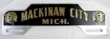 Excellent Antique Mackinaw City, Michigan Metal License Plate Topper
