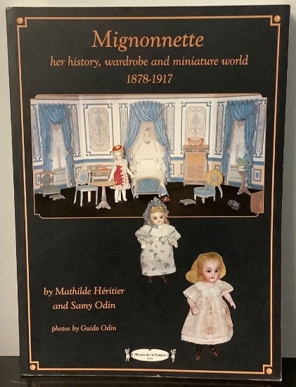 Mignonnette: her history, wardrobe and miniature world 1878-1917 by Mathilde Heritier and Odin