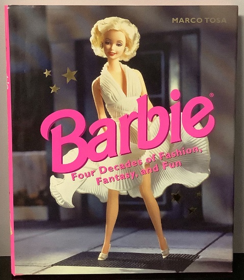 Barbie: Four Decades of Fashion, Fantasy, and Fun by Marco Tosa