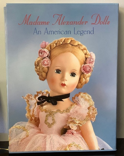 Madame Alexander Dolls: An American Legend in slipcase