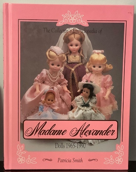 Madame Alexander Dolls 1965 - 1990 by Patricia Smith