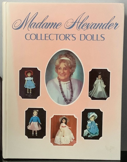 Madame Alexander Collector's Dolls by Patricia Smith