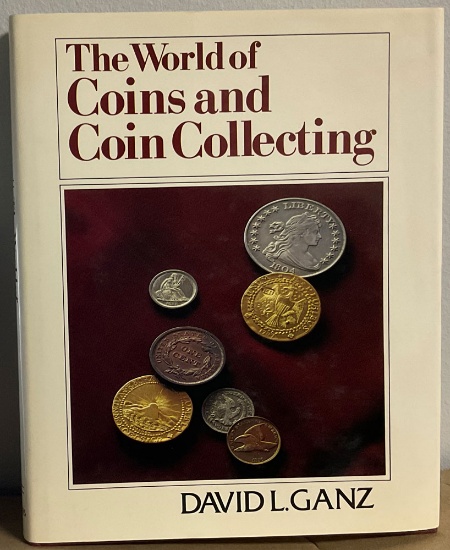 The World of Coins and Coin Collecting by David L. Ganz