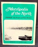 Metropolis of the North, Fifield - Her People and Their History, Book No. 1 by Rena Lake. Neat book