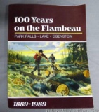 100 Years on the Flambeau 1889-1989 commemorative book of Park Falls, Lake and Eisenstein. Copy is