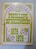 Phillips Wisconsin Centennial book, 1876-1976. Price County Wisconsin.