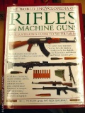 The World Encyclopedia of Rifles and Machine Guns - an Illustrated Guide to 500 Firearms.