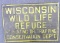 Vintage Wisconsin Wild Life Refuge sign was put up by the Conservation Dep't and states 