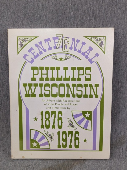 Local History. Phillips Wisconsin Centennial book, 1876 - 1976.