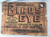 Bird's Eye safety strike anywhere matches crate end split in 2 pieces; larger piece measures 15-1/2