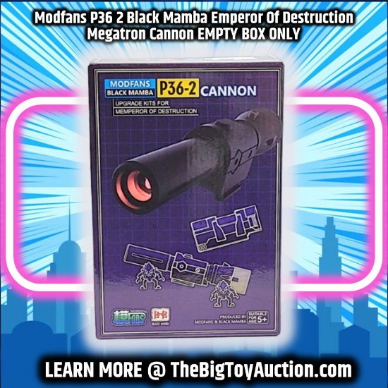 Modfans P36 2 Black Mamba Emperor Of Destruction Megatron Cannon EMPTY BOX ONLY