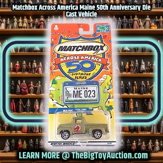 Matchbox Across America Maine 50th Anniversary Die Cast Vehicle