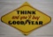 Think (and you'l buy) Good Year single sided tin sign