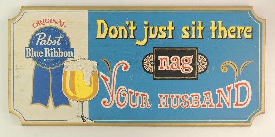 Vintage Pabst Blue Ribbon "Nag Your Husband" Advertising Wood Sign