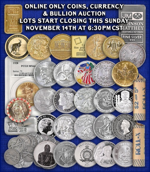 ONLINE ONLY Coin, Currency & Bullion Auction 11/14