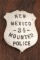 Vintage â€œNEW MEXICO 34 MOUNTED POLICEâ€ marked Shield Badge with ticking around the edge, has ton