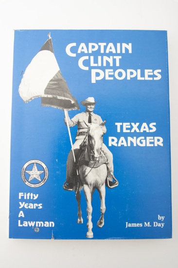 Book titled "Captain Clint Peoples*Texas Ranger*50 Years a Lawman" by James M. Day, copyright 1980,