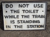 Heavy Cast Iron Railroad Railway Sign Do Not Use Toilet While Train Is Standing In The Station