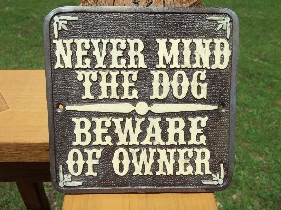 Cast Aluminum Never Mind The Dog Beware Of The Owner Sign Plaque