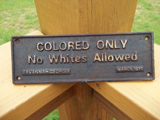 Cast Iron Colored Only No Whites Allowed Sign Savannah Georgia March 1930 Segregation Sign