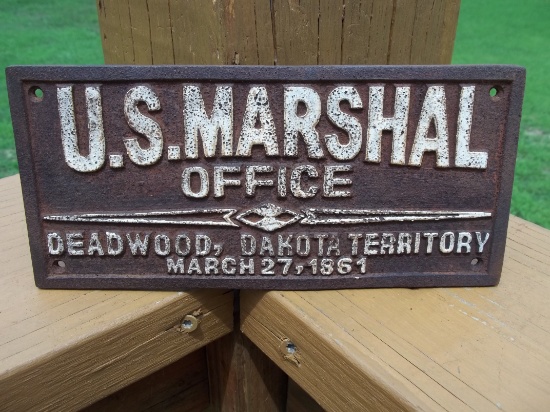 Cast Iron U.S. Marshal Office Deadwood Dakota Territory March 27 1861 Sign Plaque Old West Sign
