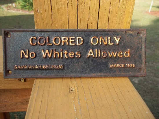 Cast Iron Colored Only No Whites Allowed Sign Savannah Georgia March 1930 Segregation Sign