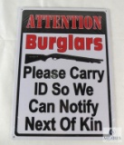 New WARNING Burglars Please Carry ID So we Can Notify Next of Kin Tin Sign