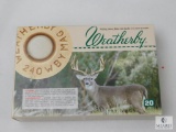 New Factory weatherby .240 weatherby Mag ammo , 100 Grain