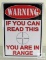 New Metal embossed Sign: WARNING IF YOU CAN READ THIS YOU ARE IN RANGE