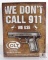 New Vintage Look Metal Sign Colt Pistol We Don't Call 911