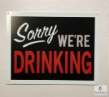 Sorry We're Drinking Funny Tin Sign