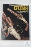 Illustrated History of guns and Small Arms hardback book. By Joseph Rosa