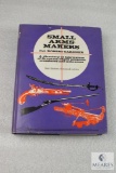 Small Arms makers by Robert Gardner hardback book. 375 pages