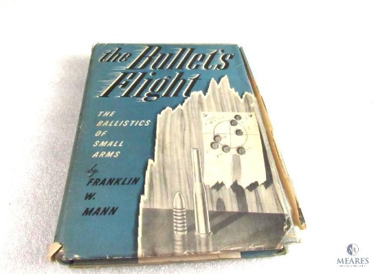 The Bullet's Flight hardback book by Franklin W. Mann, pub. 1942