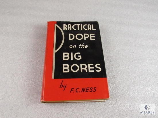 Practical Dope on the Big Bores hardback book by F.C. Ness, pub. 1948