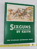 Sixguns by Keith, vintage hardback book by Elmer Keith, pub. 1955