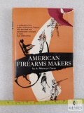 American Firearms Makers hardback book by A. Merwyn Carey