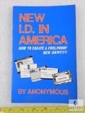 New I.D. in America, How to Create a Foolproof New Identity book by Anonymous, pub. 1983