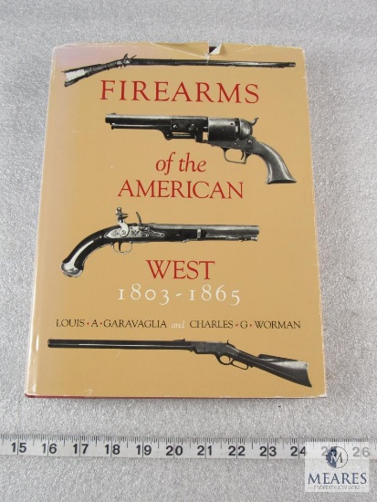 Firearms of the American West 1803-1865 hsrdbound book by Garavaglia and Worman.