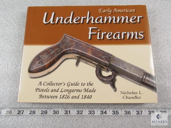 Early American Underhammer Firearms hardback book by Nicholas L. Chandler