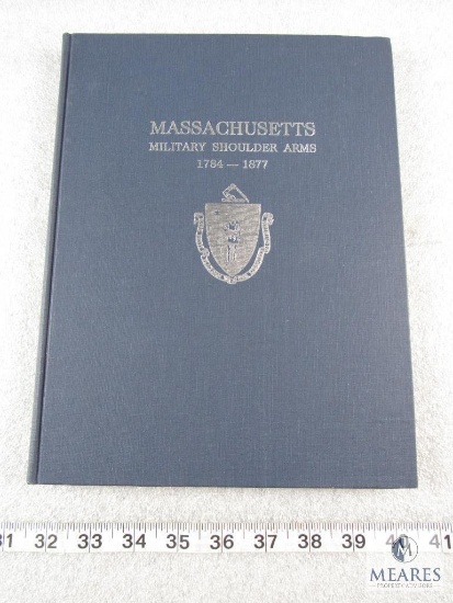 Massachusetts Military Shoulder Arms 1784-1877 hardback book by George D. Moller