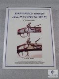 Springfield Armory Line Infantry Muskets 1795 to 1844 hardback book by Kent W. Johns