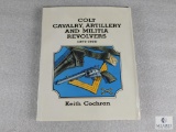 Colt Cavalry Artillery & Militia Revolvers, Hardback, by Keith Cochran